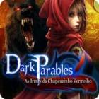 Jogo Dark Parables: As Irmãs da Chapeuzinho Vermelho