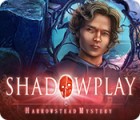 Jogo Shadowplay: Harrowstead Mystery