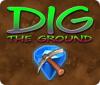 Jogo Dig The Ground