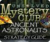 Jogo Unsolved Mystery Club: Ancient Astronauts Strategy Guide